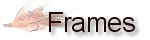 Use Frames Version of this Site.